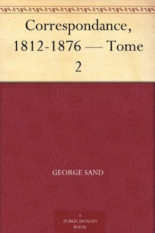 Correspondance, 1812-1876 — Tome 2