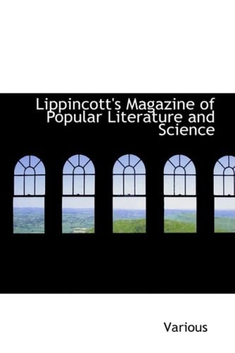 Lippincott's Magazine of Popular Literature and Science, Volume 17, No. 101, May, 1876