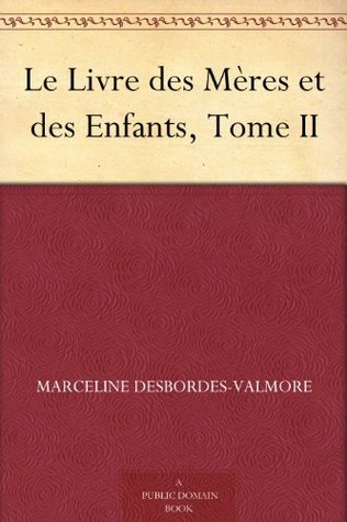 Le Livre Des Mères Et Des Enfants, Tome II