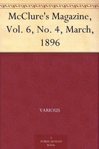 Mcclure's Magazine, Vol. 6, No. 4, March, 1896