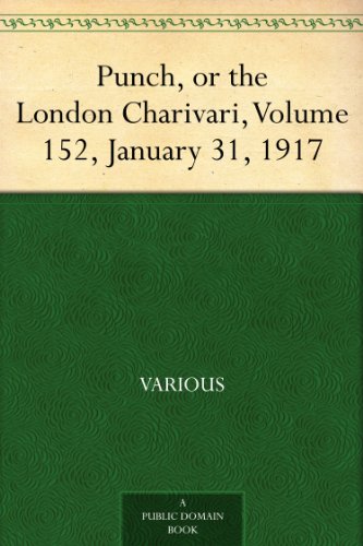 Punch, or the London Charivari, Volume 152, January 31, 1917