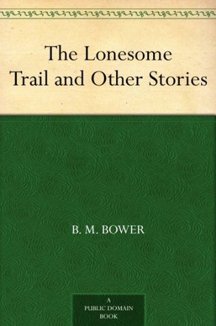 The Lonesome Trail and Other Stories