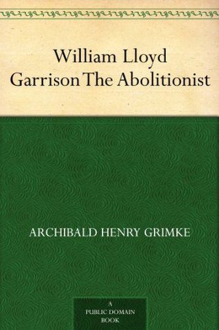 William Lloyd Garrison, the Abolitionist