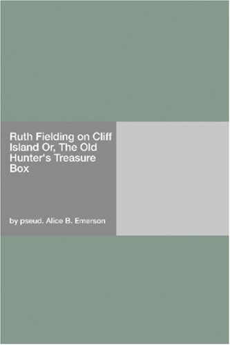 Ruth Fielding on Cliff Island; Or, the Old Hunter's Treasure Box