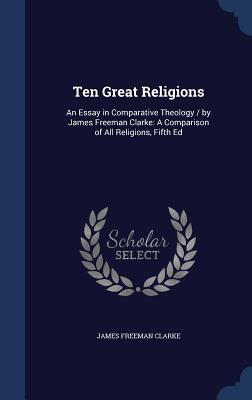 Ten Great Religions: An Essay in Comparative Theology
