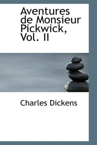Aventures De Monsieur Pickwick, Vol. II