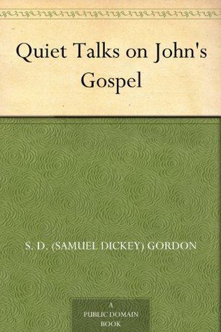 Quiet Talks on John's Gospel