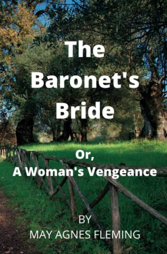The Baronet's Bride; Or, a Woman's Vengeance