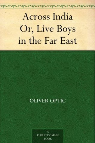 Across India; Or, Live Boys in the Far East