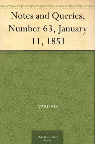 Notes and Queries, Number 63, January 11, 1851