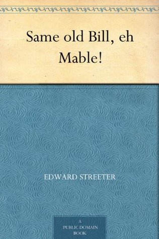 same Old Bill, Eh Mable!