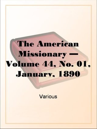 The American Missionary — Volume 44, No. 01, January, 1890