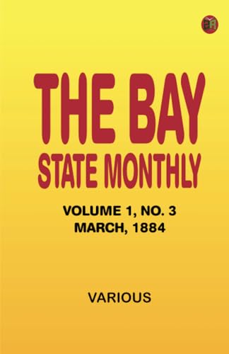 The Bay State Monthly — Volume 1, No. 3, March, 1884