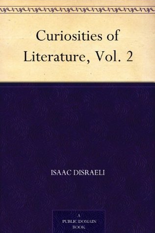 Curiosities of Literature, Vol. 2