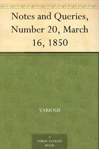 Notes and Queries, Number 20, March 16, 1850