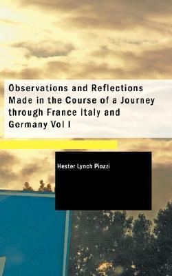 Observations and Reflections Made in the Course of a Journey Through France, Italy, and Germany, Vol. 1 (of 2)