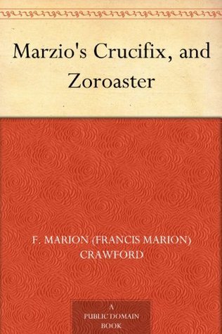 Marzio's Crucifix, and Zoroaster