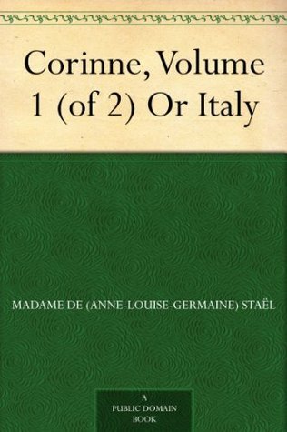 Corinne; Or, Italy. Volume 1 (of 2)