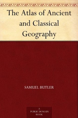 The Atlas of Ancient and Classical Geography