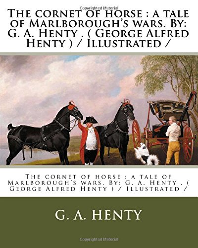 The Cornet of Horse: A Tale of Marlborough's Wars
