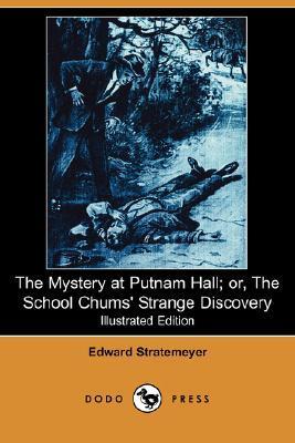 The Mystery at Putnam Hall: The School Chums' Strange Discovery