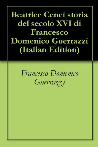 Beatrice Cenci: Storia Del Secolo XVI