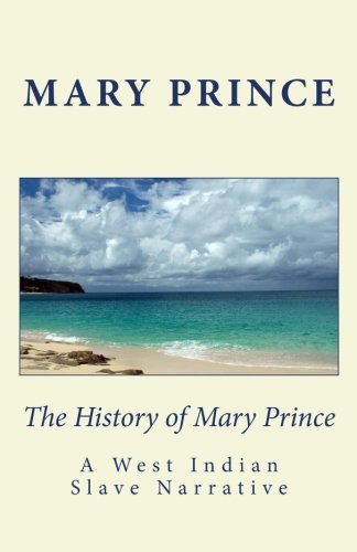 The History of Mary Prince, a West Indian Slave