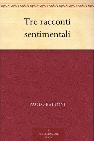 Tre Racconti Sentimentali