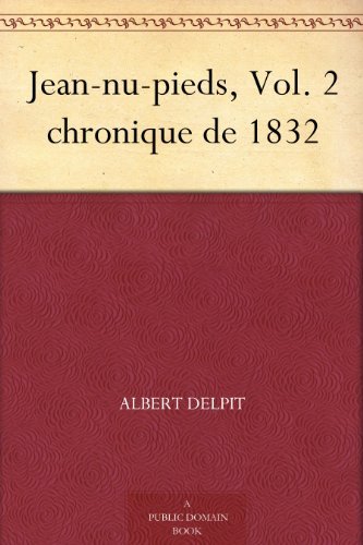 Jean-Nu-Pieds, Vol. 2: Chronique De 1832