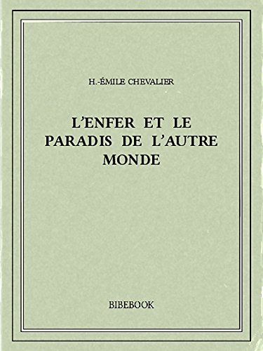 L'enfer Et Le Paradis De L'autre Monde