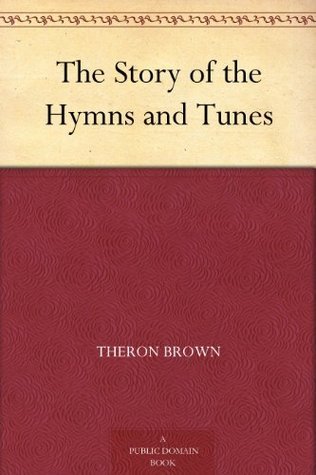 The Story of the Hymns and Tunes