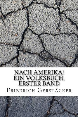 Nach Amerika! Ein Volksbuch. Erster Band
