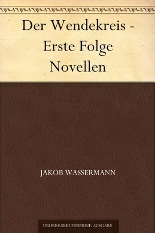 Der Wendekreis - Erste Folge: Novellen