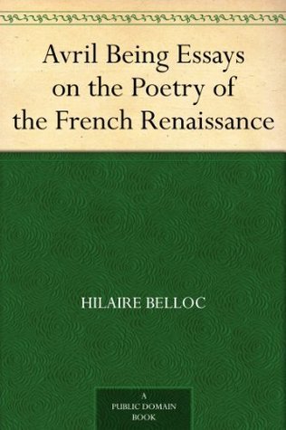Avril: Being Essays on the Poetry of the French Renaissance