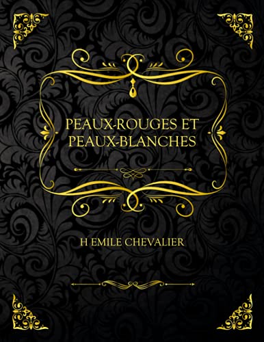 Peaux-Rouges Et Peaux-Blanches