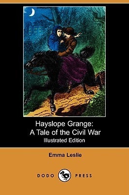 Hayslope Grange: A Tale of the Civil War