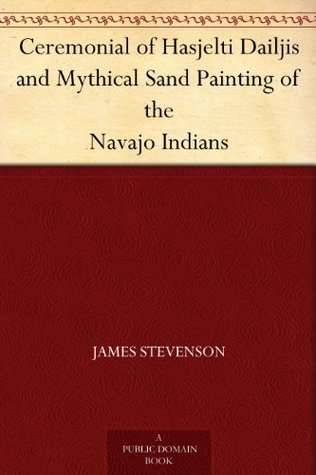 Ceremonial of Hasjelti Dailjis and Mythical Sand Painting of the Navajo Indians