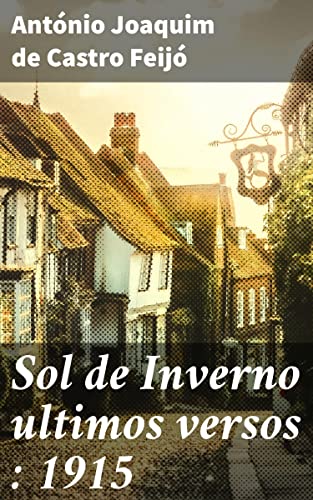 Sol De Inverno: Ultimos Versos : 1915
