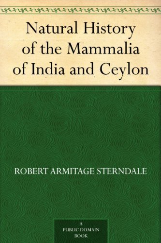 Natural History of the Mammalia of India and Ceylon