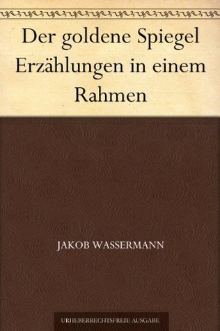 Der Goldene Spiegel: Erzählungen in Einem Rahmen