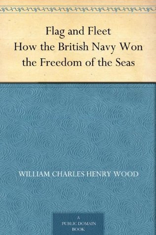 Flag and Fleet: How the British Navy Won the Freedom of the Seas