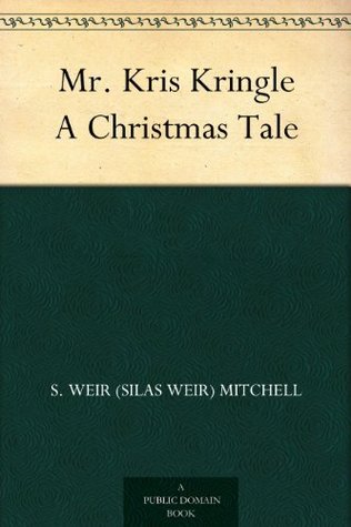 Mr. Kris Kringle: A Christmas Tale