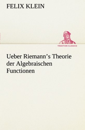 Ueber Riemann's Theorie Der Algebraischen Functionen