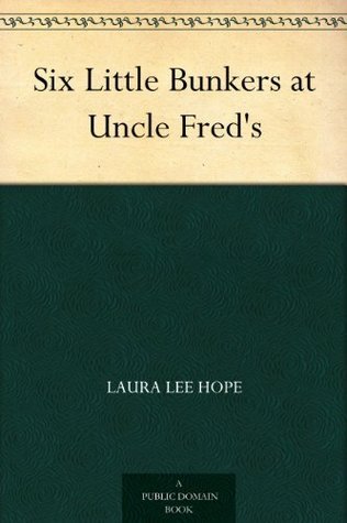 Six Little Bunkers at Uncle Fred's