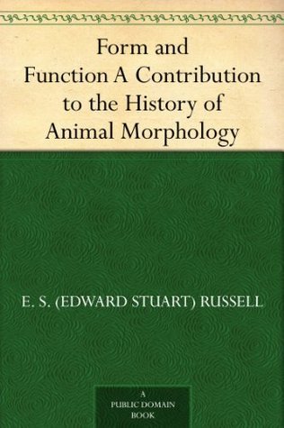 Form and Function: A Contribution to the History of Animal Morphology