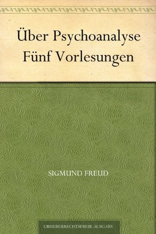 Über Psychoanalyse: Fünf Vorlesungen