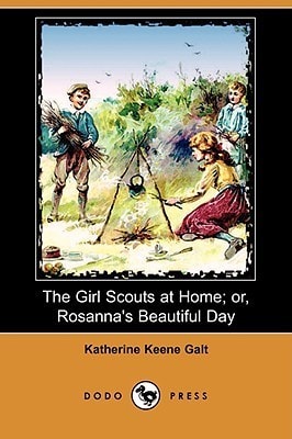 The Girl Scouts at Home; Or, Rosanna's Beautiful Day