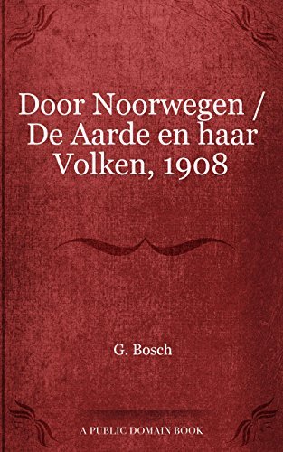 Door Noorwegen: De Aarde En Haar Volken, 1908