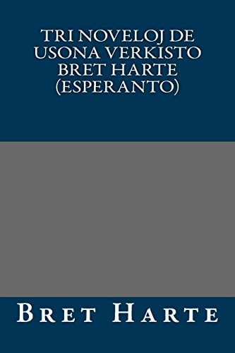 Tri Noveloj De Usona Verkisto Bret Harte