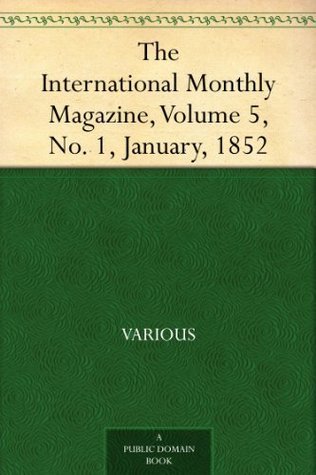 The International Monthly Magazine, Volume 5, No. 1, January, 1852